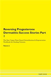 Reversing Progesterone Dermatitis: Succe