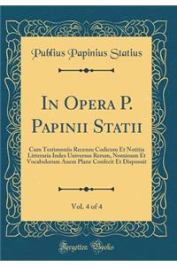 In Opera P. Papinii Statii, Vol. 4 of 4