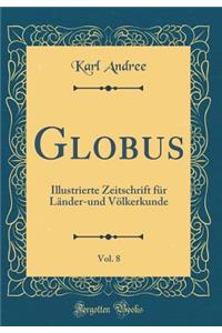 Globus, Vol. 8: Illustrierte Zeitschrift FÃ¼r LÃ¤nder-Und VÃ¶lkerkunde (Classic Reprint)