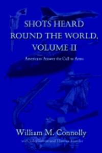Shots Heard Round the World, Volume Ii