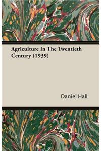 Agriculture in the Twentieth Century (1939)