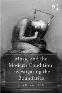 Music and the Modern Condition: Investigating the Boundaries