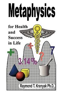 Metaphysics for Health and Success in Life