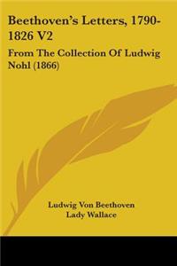 Beethoven's Letters, 1790-1826 V2
