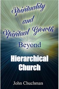 Spirituality and Spiritual Growth Beyond Hierarchical Church