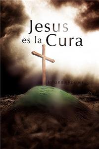 Jesus Es La Cura