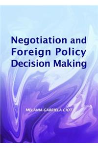 Negotiation and Foreign Policy Decision Making