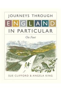 Journeys Through England in Particular: On Foot