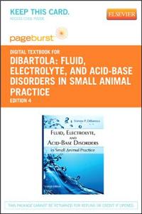 Fluid, Electrolyte, and Acid-Base Disorders in Small Animal Practice - Elsevier eBook on Vitalsource (Retail Access Card)