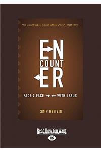 Encounter: Face 2 Face with Jesus