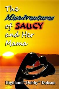 misadventures of Saucy and her mama