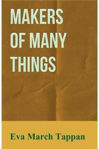 Makers of Many Things