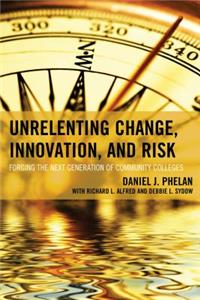 Unrelenting Change, Innovation, and Risk