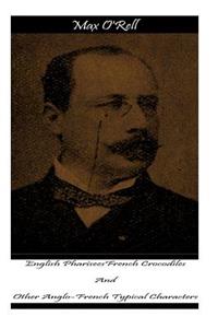 English Pharisees French Crocodiles And Other Anglo-French Typical Characters