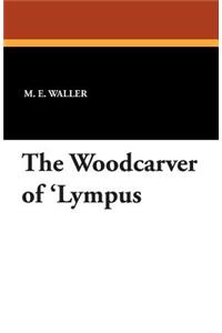 The Woodcarver of 'Lympus