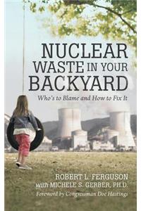 Nuclear Waste in Your Backyard