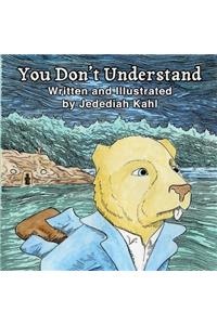 You Don't Understand