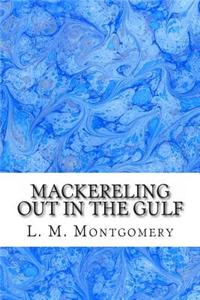 Mackereling Out in the Gulf