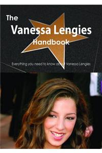 The Vanessa Lengies Handbook - Everything You Need to Know about Vanessa Lengies