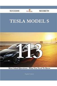 Tesla Model S 113 Success Secrets - 113 Most Asked Questions On Tesla Model S - What You Need To Know