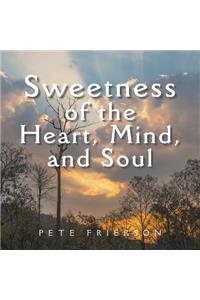 Sweetness of the Heart, Mind, and Soul