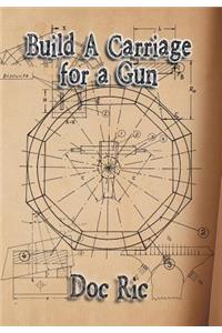 Build a Carriage for a Gun