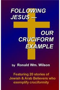 Following Jesus--Our Cruciform Example