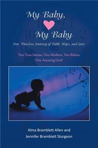 My Baby, My Baby Our Timeless Journey of Faith, Hope, and Love