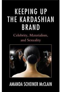 Keeping Up the Kardashian Brand