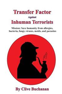 Transfer Factor Against Inhuman Terrorists