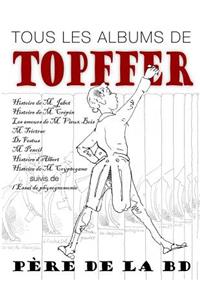 Tous les albums de Topffer, pere de la BD