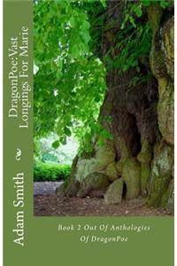 Dragonpoe: Vast Longings for Mine Marie