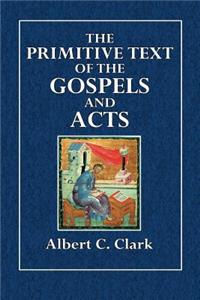 The Primitive Texts of the Gospels and Acts