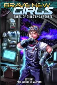 Brave New Girls: Tales of Girls and Gadgets