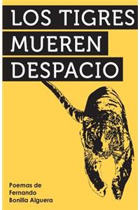 Los Tigres Mueren Despacio