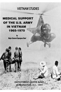 Medical Support of the U.S. Army in Vietnam, 1965-1970