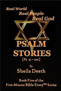 Psalm Stories: Psalms 51-100: Psalms 51-100