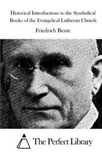 Historical Introductions to the Symbolical Books of the Evangelical Lutheran Church