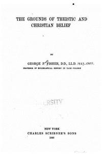The grounds of theistic and Christian belief