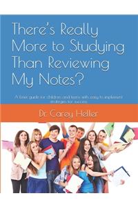 There's Really More to Studying Than Reviewing My Notes?