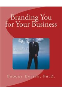 Branding You for Your Business