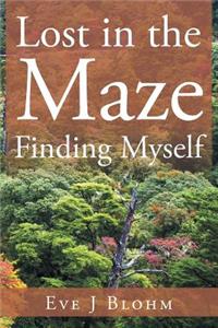 Lost in the Maze Finding Myself