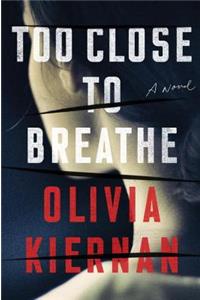 Too Close to Breathe