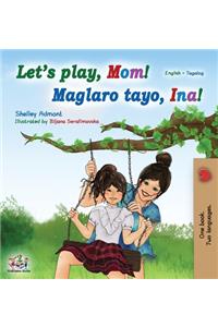 Let's play, Mom! (English Tagalog Bilingual Book): Filipino children's book