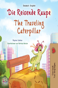 The Traveling Caterpillar (German English Bilingual Book for Kids)