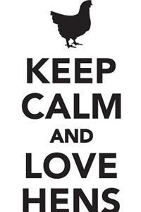Keep Calm Love Hens Workbook of Affirmations Keep Calm Love Hens Workbook of Affirmations: Bullet Journal, Food Diary, Recipe Notebook, Planner, to Do List, Scrapbook, Academic Notepad