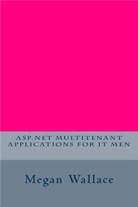 ASP.NET Multitenant Applications for IT Men