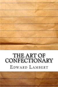 The Art of Confectionary