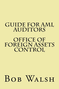 Guide for AML Auditors - Office of Foreign Assets Control