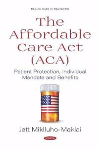 The Affordable Care Act (ACA)